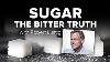 Sugar The Bitter Truth