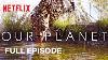 Notre Planète Des Déserts Aux Prairies Épisode Complet Netflix